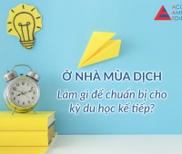 Ở NHÀ MÙA DỊCH COVID19: LÀM GÌ ĐỂ CHUẨN BỊ CHO KỲ DU HỌC KẾ TIẾP?
